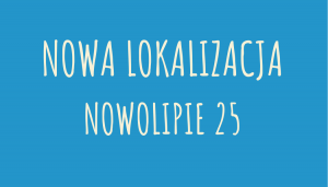 Nowa Lokalizacja Nowolipe 25